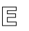 E
