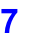 7
